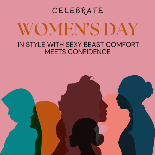 Celebrate Women’s Day in Style with Sexy Beast: Comfort Meets Confidence